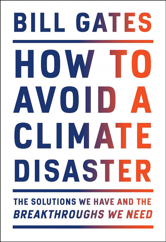 Книга Білла Ґейтса «Як врятуватися від кліматичної катастрофи. Де ми зараз і що нам робити далі»